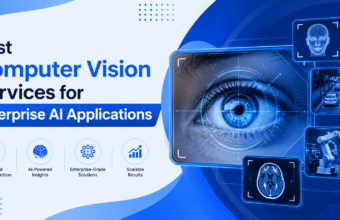 Best Computer Vision Services for Enterprise AI Applications Computer Vision Services