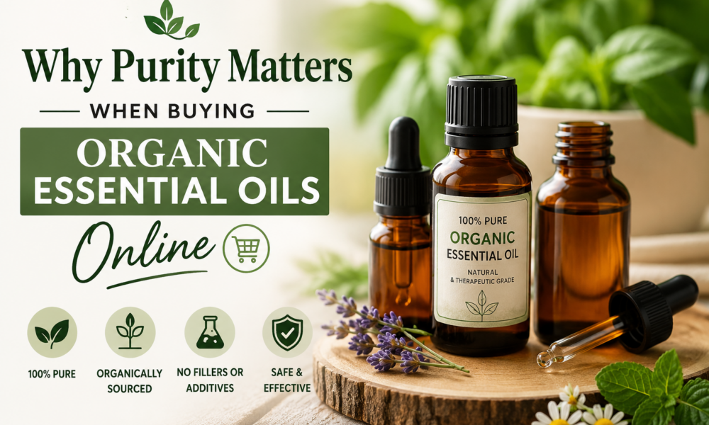 Why Purity Matters When Buying Organic Essential Oils Online organic essential oils