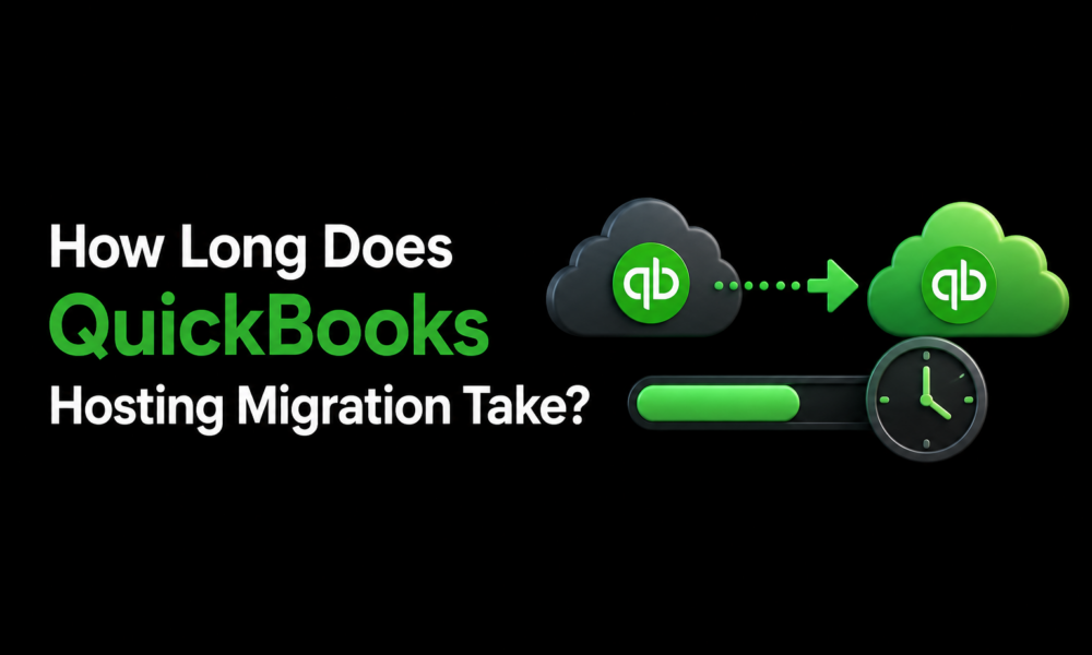 How Long Does QuickBooks Hosting Migration Take? QuickBooks Hosting