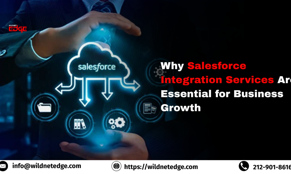 Why Salesforce Integration Services Are Essential for Business Growth Salesforce integration services
